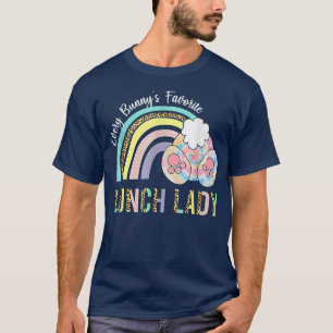 Every Bunny's Favourite Lunch Lady Teacher Funny E T-Shirt