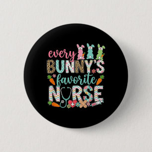 Every Bunnys Favourite Nurse Easter Funny Rabbit 6 Cm Round Badge