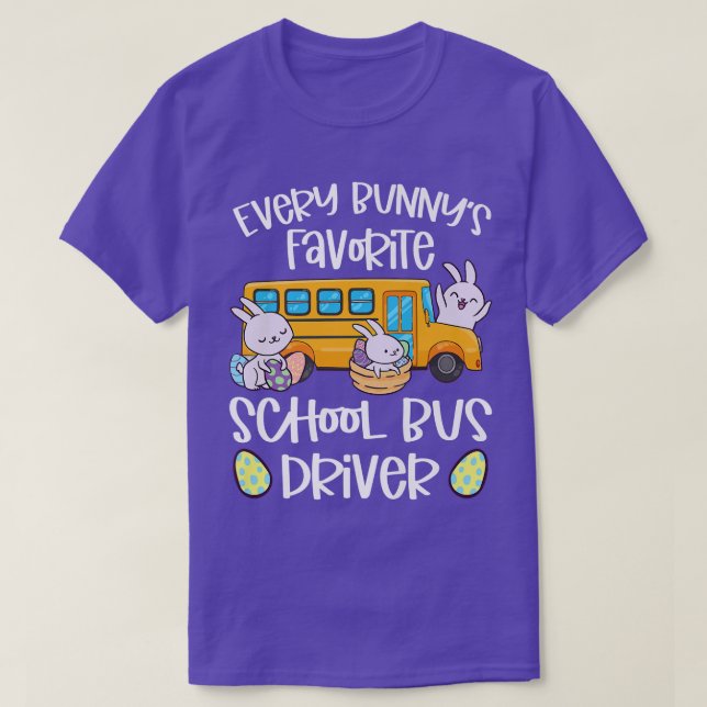 Every Bunny's Favourite School Bus Driver Easter D T-Shirt (Design Front)
