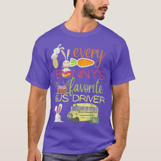 Every Bunny's Favourite School Bus Driver fun East T-Shirt