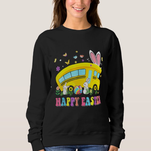 Every Bunny's Favourite School Bus Driver Happy Ea Sweatshirt (Front)