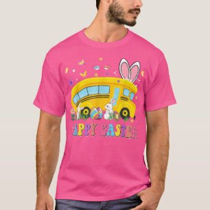 Every Bunny's Favourite School Bus Driver Happy Ea T-Shirt