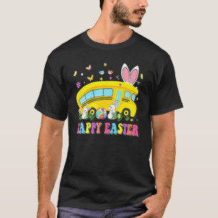 Every Bunny's Favourite School Bus Driver Happy Ea T-Shirt