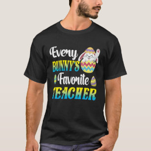 Every Bunny's Favourite Teacher Easter Egg Hunting T-Shirt