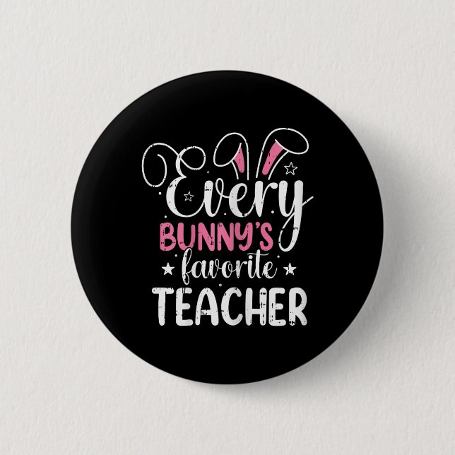 Every Bunnys Favourite Teacher Easter Funny Spring 6 Cm Round Badge (Front)