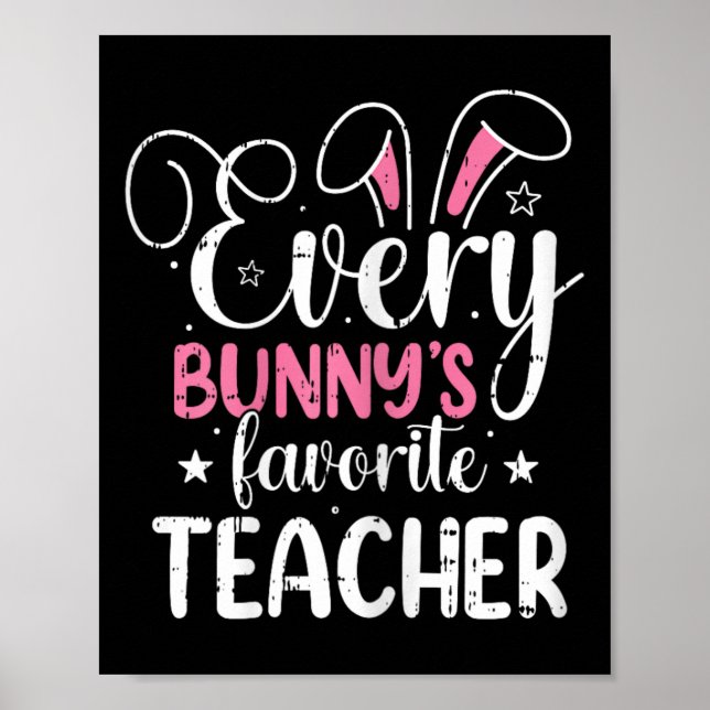 Every Bunnys Favourite Teacher Easter Funny Spring Poster (Front)