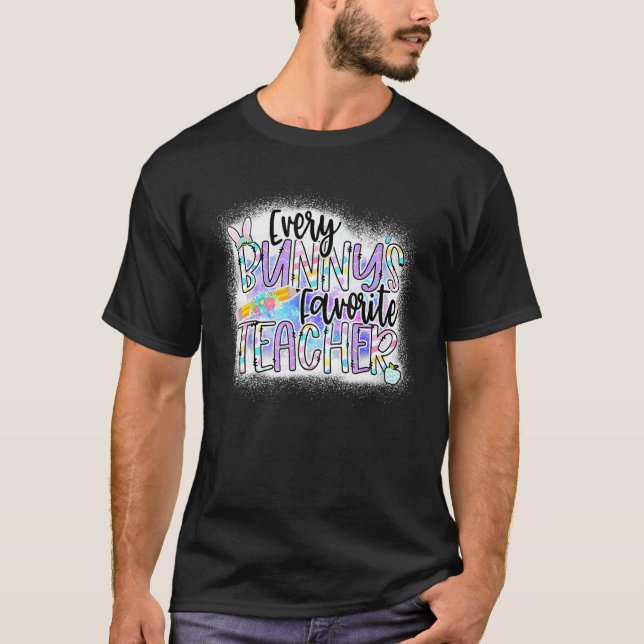 Every Bunnys Favourite Teacher Funny Happy Easter  T-Shirt (Front)