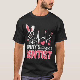 Every Bunny's Is Favourite Dentist Nurse Cute Bunn T-Shirt