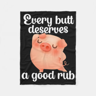 Every Butt Deserves A Good Rub Fleece Blanket