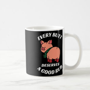 Every Butt Deserves A Good Rub Grilling Butcher Fu Coffee Mug