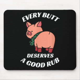 Every Butt Deserves A Good Rub Grilling Butcher Fu Mouse Mat