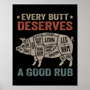 Every Butt Deserves A Good Rub Pork Smoking Party  Poster