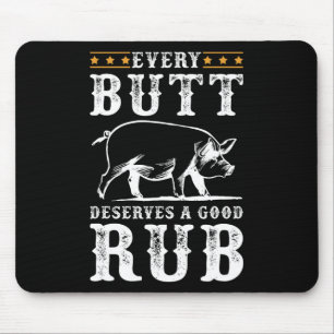 Every Butt Deserves A Good Rub Smoking Party Bbq Mouse Mat
