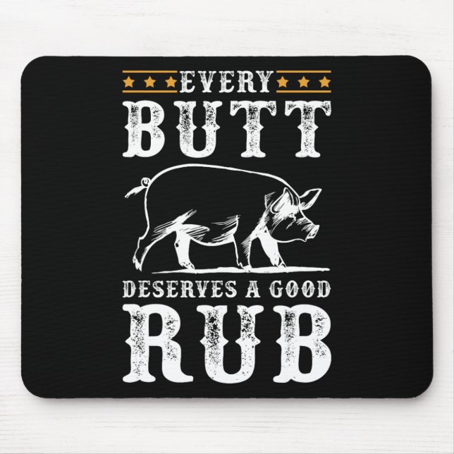 Every Butt Deserves A Good Rub Smoking Party Bbq  Mouse Mat (Front)
