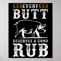 Every Butt Deserves A Good Rub Smoking Party Bbq 