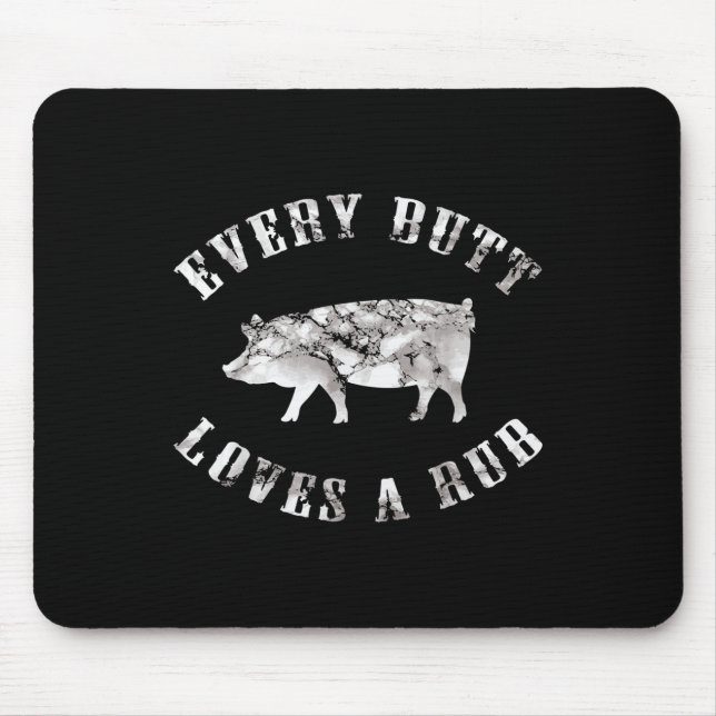 Every Butt Love A Rub Funny Men Pork Smoke Barbecu Mouse Mat (Front)