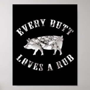 Every Butt Love A Rub Funny Men Pork Smoke Barbecu Poster