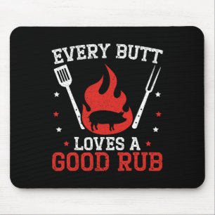 Every Butt Loves A Good Rub Bbq Grilling Rbecue Mouse Mat