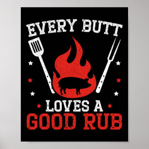 Every Butt Loves A Good Rub Bbq Grilling Rbecue  Poster