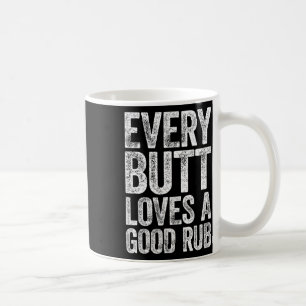 Every Butt Loves A Good Rub Bbq Smoker Shirt Coffee Mug