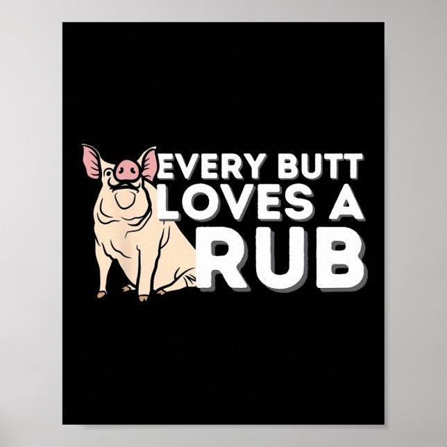 Every Butt Loves A Good Rub Funny Bbq Smoker Rbecu Poster (Front)