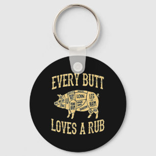 Every Butt Loves A Good Rub Funny Pig Meat Smoker Key Ring
