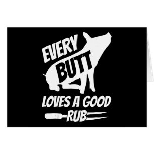 Every Butt Loves A Good Rub Funny Pig Pork BBQ