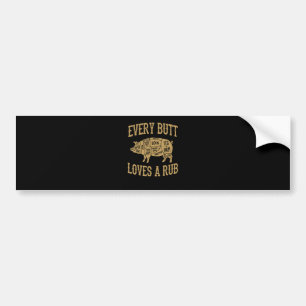 Every Butt Loves A Good Rub Funny Pig Pork BBQ Bumper Sticker