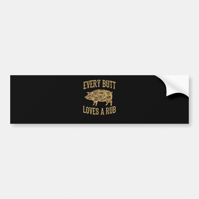 Every Butt Loves A Good Rub Funny Pig Pork BBQ Bumper Sticker (Front)
