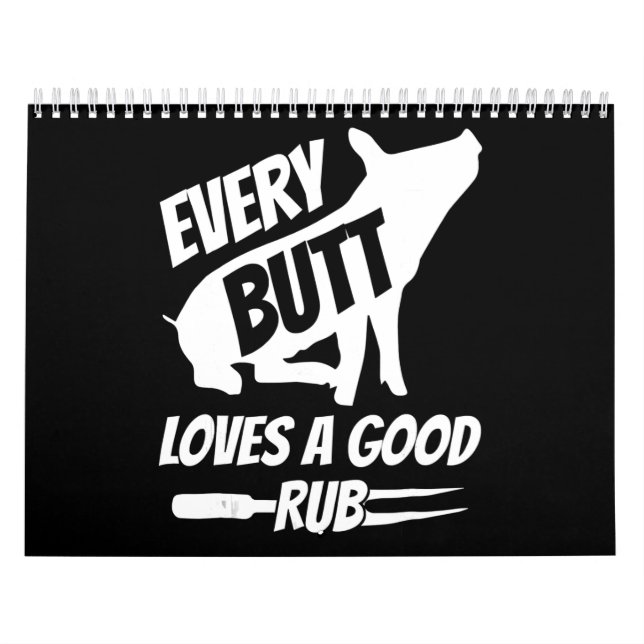Every Butt Loves A Good Rub Funny Pig Pork BBQ Calendar (Cover)