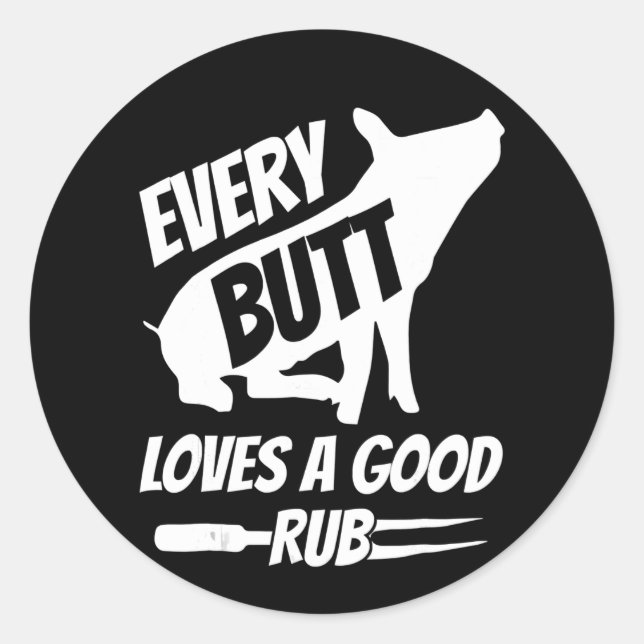Every Butt Loves A Good Rub Funny Pig Pork BBQ Classic Round Sticker (Front)