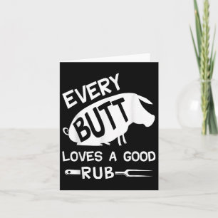 Every Butt Loves A Good Rub Funny Pig Pork Bbq Gri Card