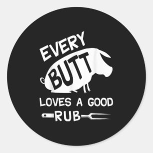 Every Butt Loves A Good Rub Funny Pig Pork Bbq Gri Classic Round Sticker