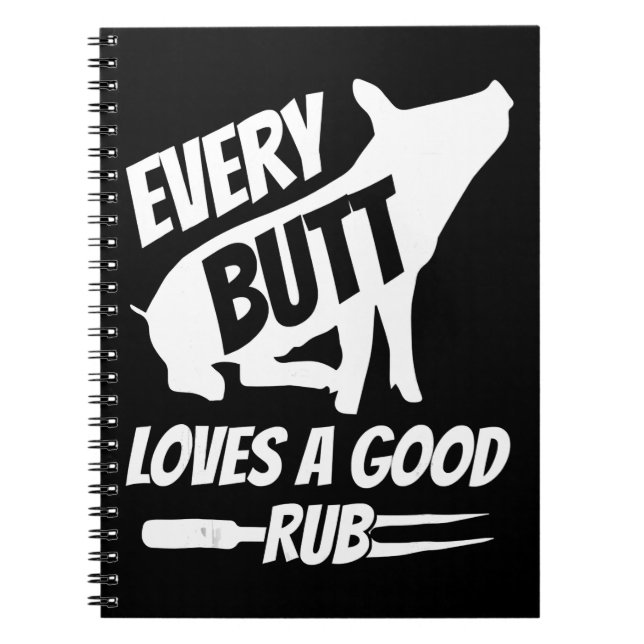 Every Butt Loves A Good Rub Funny Pig Pork BBQ Notebook (Front)