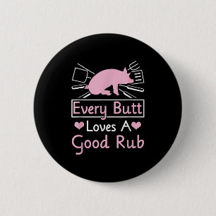 Every Butt Loves A Good Rub Pig Pork Barbecue  6 Cm Round Badge