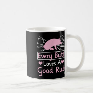 Every Butt Loves A Good Rub Pig Pork Barbecue  Coffee Mug