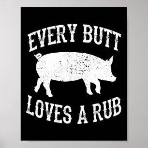 Every Butt Loves A Rub Awesome Meat Smoker Bbq Poster