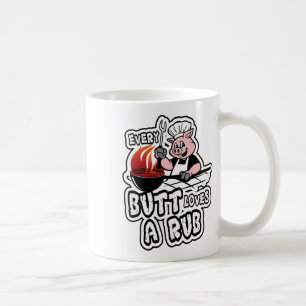 Every Butt Loves A Rub Awesome Meat Smoker Coffee Mug