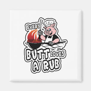 Every Butt Loves A Rub Awesome Meat Smoker Magnet
