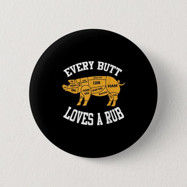 Every Butt Loves A Rub Funny Bbq Butt Rub  6 Cm Round Badge (Front)