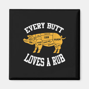 Every Butt Loves A Rub Funny Bbq Butt Rub Magnet