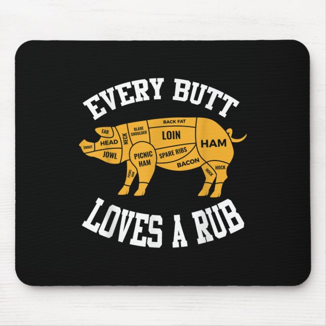 Every Butt Loves A Rub Funny Bbq Butt Rub  Mouse Mat (Front)