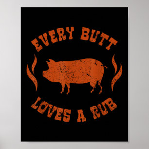 Every Butt Loves A Rub _ Meat Smoker Bbq Poster