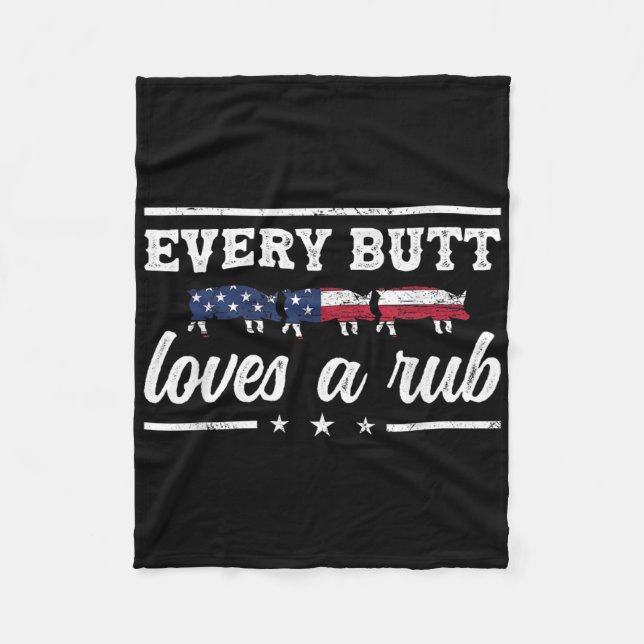 Every Butt Loves A Rub Pitmaster Smoker Grillmaste Fleece Blanket (Front)