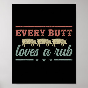Every Butt Loves A Rub Pitmaster Smoker Grillmaste Poster