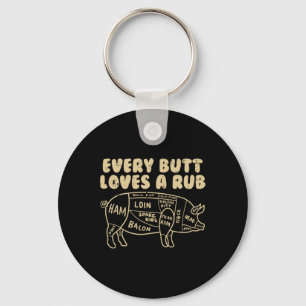 Every Butt Loves A Rub Pork Funny Bbq Grill Grilli Key Ring