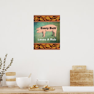 Every Butt Loves A Rub Poster
