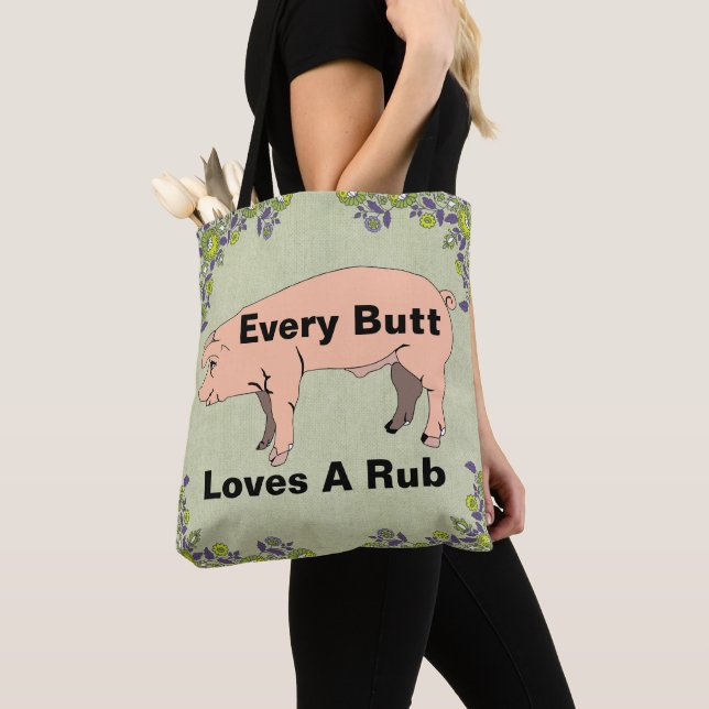 Every Butt Loves A Rub Tote Bag (Close Up)