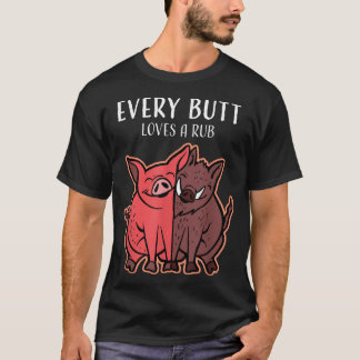 Every Butt Loves A Rub Vintage Cook BBQ Meat Smoke T-Shirt