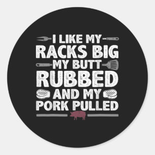 Every Butt Loves Deserves A Good Rub Meat Bbq Pork Classic Round Sticker